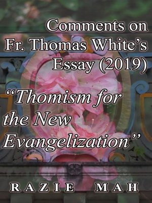 cover image of Comments on Fr. Thomas White's Essay (2019) "Thomism for the New Evangelization"